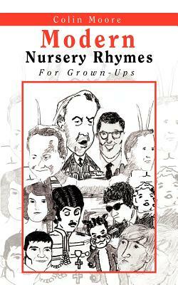 Modern Nursery Rhymes: For Grown-Ups by Colin Moore