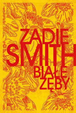 Białe Zęby by Zadie Smith