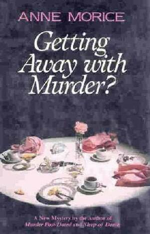 Getting Away with Murder? by Anne Morice