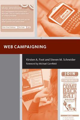 Web Campaigning by Steven M. Schneider, Kirsten A. Foot