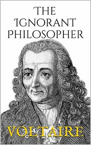 The Ignorant Philosopher by Kirk Watson, Voltaire