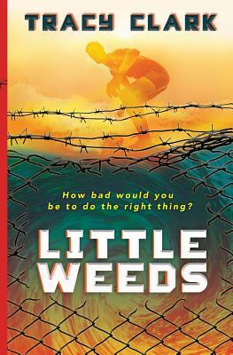 Little Weeds by Tracy Clark