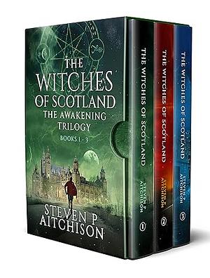 The Witches of Scotland: The Awakening Trilogy Books 1- 3 by Steven P. Aitchison