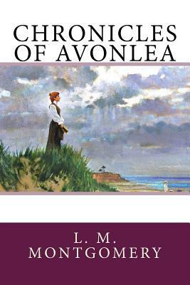 Chronicles of Avonlea by L.M. Montgomery