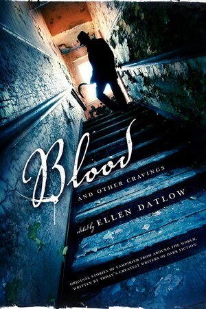 Blood and Other Cravings by Ellen Datlow