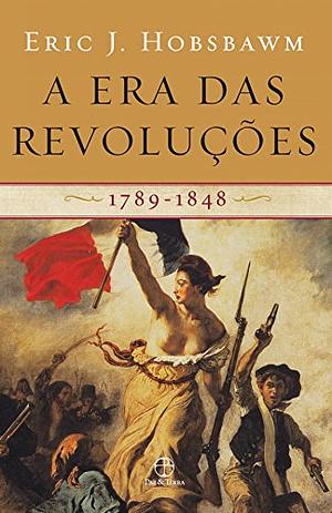 A era das revoluções: 1789-1848 by Eric Hobsbawm