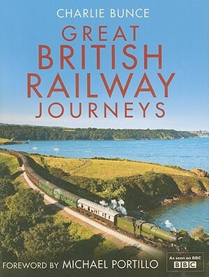 Great British Railway Journeys by Charlie Bunce