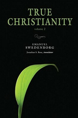 True Christianity, Volume 2 by Emanuel Swedenborg