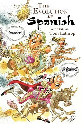The Evolution of Spanish by Thomas A. Lathrop, Tom Lathrop