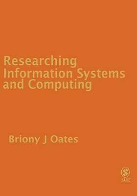 Researching Information Systems and Computing by Briony J. Oates