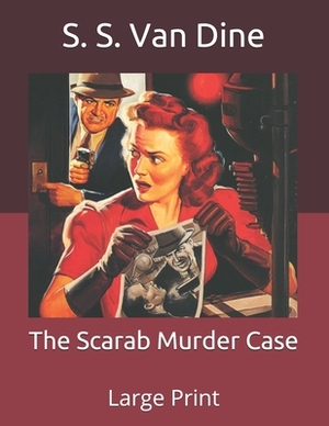 The Scarab Murder Case: Large Print by S.S. Van Dine
