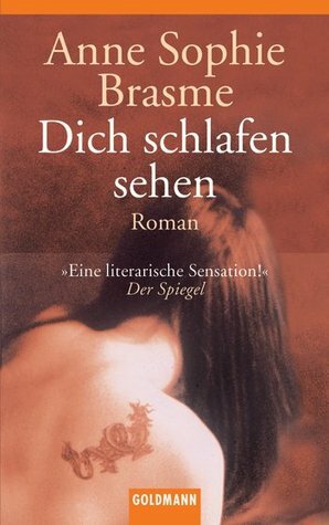 Dich schlafen sehen by Anne-Sophie Brasme