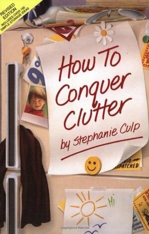 How to Conquer Clutter by Stephanie Culp