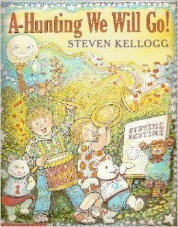 A-Hunting We Will Go! by Steven Kellogg