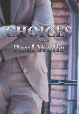 Choices by Paul Wolfe