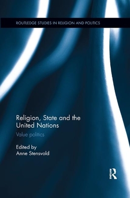 Religion, State and the United Nations: Value Politics by 