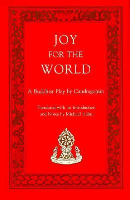 Joy for the World: A Buddhist Play by Candragomin