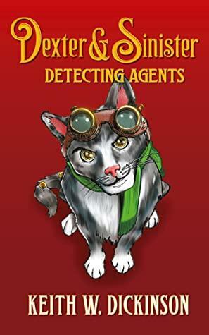 Dexter & Sinister: Detecting Agents by Keith W. Dickinson