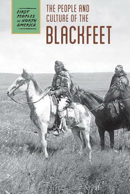 The People and Culture of the Blackfeet by Raymond Bial, Kris A. Rickard