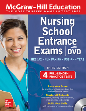 McGraw-Hill Education Nursing School Entrance Exams with DVD, Third Edition [With DVD] by Thomas A. Evangelist, Tamra Orr, Wendy Hanks