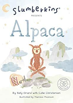 Slumberkins Presents Alpaca by Kelly Oriard, Callie Christensen