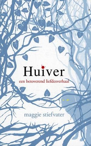 Huiver by Maggie Stiefvater