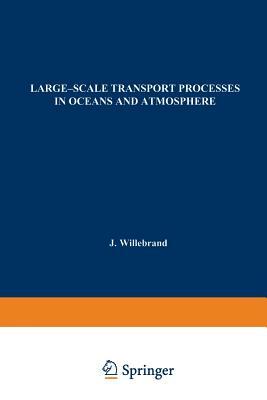 Large-Scale Transport Processes in Oceans and Atmosphere by 