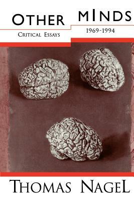 Other Minds: Critical Essays 1969-1994 by Thomas Nagel