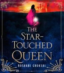 The Star-Touched Queen by Roshani Chokshi