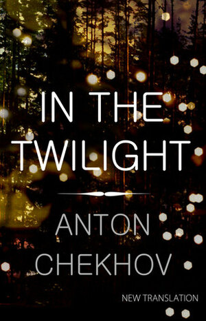 In the Twilight by Hugh Aplin, Anton Chekhov