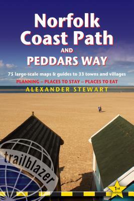 Norfolk Coast Path & Peddars Way: Knettishall Hall to Cromer & Great Yarmouth - Includes 75 Large-Scale Walking Maps & Guides to 33 Towns and Villages by Alexander Stewart