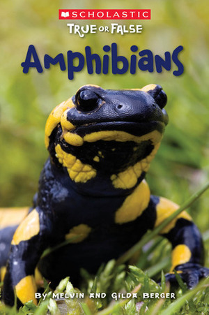 Amphibians by Melvin A. Berger, Gilda Berger