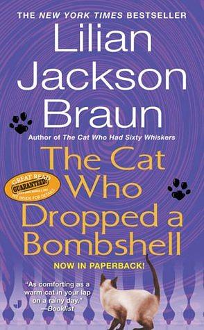 The Cat Who Dropped a Bombshell by Lilian Jackson Braun