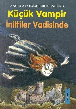 Küçük Vampir İniltiler Vadisinde by Sıdıka Orhon, Angela Sommer-Bodenburg