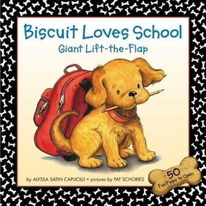 Biscuit Loves School Giant Lift-The-Flap by Alyssa Satin Capucilli