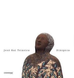 Diáspora: poesia, 2000-09 by José Rui Teixeira