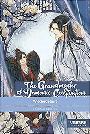 The Grandmaster of Demonic Cultivation - Wiedergeburt by Mò Xiāng Tóng Xiù
