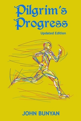 Pilgrim's Progress (Illustrated): Updated, Modern English. More Than 100 Illustrations. (Bunyan Updated Classics Book 1, Running Man Cover) by John Bunyan