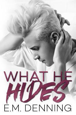 What He Hides by E. M. Denning