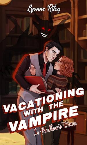 Vacationing with the Vampire in Hallow's Cove by Lyonne Riley