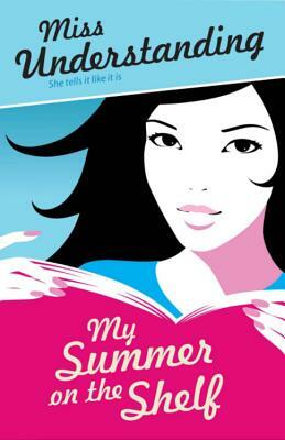 Miss Understanding: My Summer on the Shelf by Lara Fox, T.S. Easton