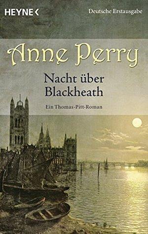 Nacht über Blackheath by Anne Perry, K. Schatzhauser