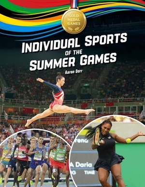 Individual Sports of the Summer Games by Aaron Derr