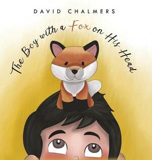 The Boy with a Fox on His Head by David Chalmers