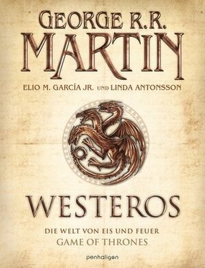Westeros: Die Welt von Eis und Feuer by Linda Antonsson, Andreas Helweg, Elio M. García Jr., George R.R. Martin