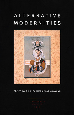 Alternative Modernities by Dilip Parameshwar Gaonkar
