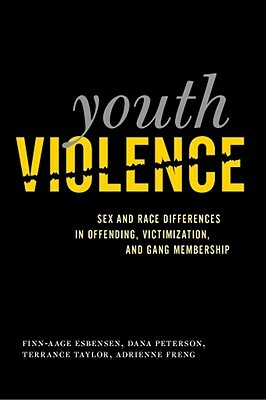 Youth Violence: Sex and Race Differences in Offending, Victimization, and Gang Membership by Terrance J. Taylor, Finn-Aage Esbensen, Dana Peterson