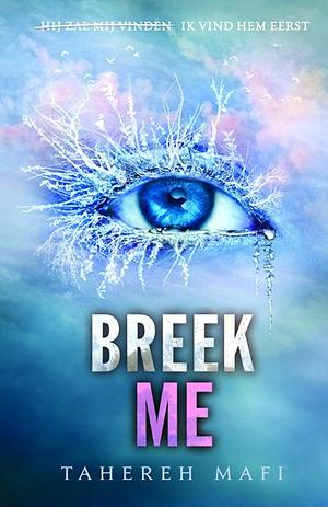 Breek me by Tahereh Mafi