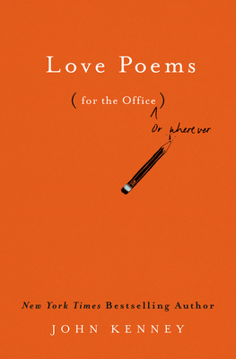 Love Poems for the Office by John Kenney