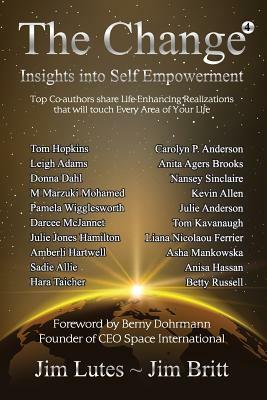 The Change 4: Insights Into Self-Empowerment by Jim Britt, Jim Lutes